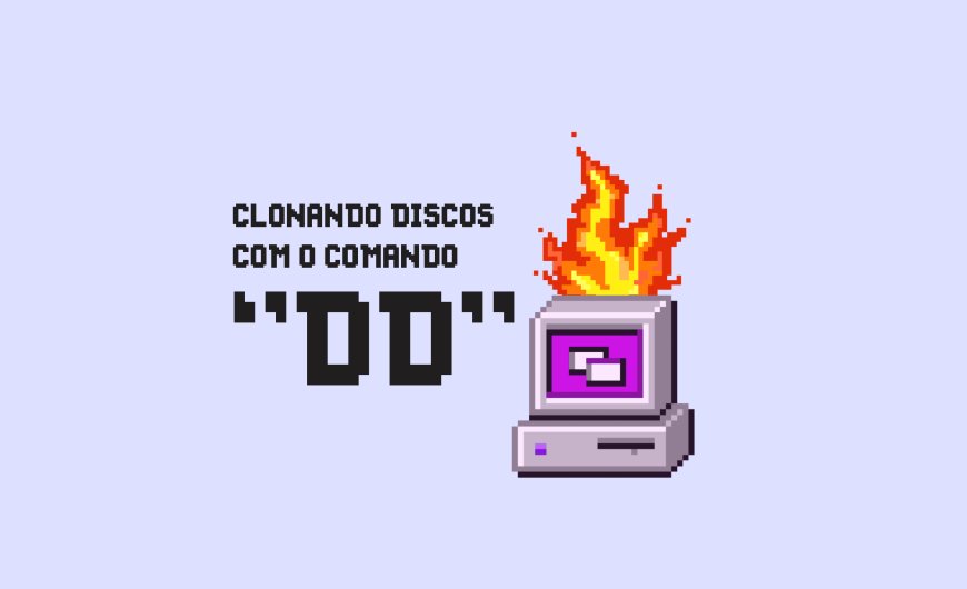 Clonando discos com o comando "dd"